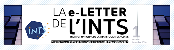 La e-Letter de l'INTS, Institut national de la transfusion sanguine - Numéro 1, octobre 2014
